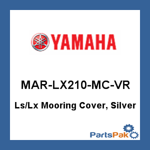 Yamaha MAR-LX210-MC-VR 2004 Lx210 Mooring Cover Charccoal; New # MAR-LX210-CH-18