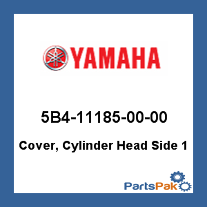Yamaha 5B4-11185-00-00 Cover, Cylinder Head Side 1; 5B4111850000
