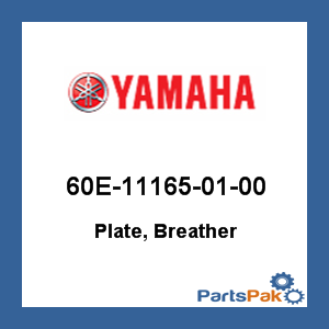 Yamaha 60E-11165-01-00 Plate, Breather; 60E111650100