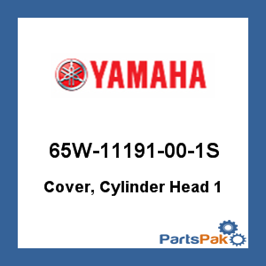 Yamaha 65W-11191-00-1S Cover, Cylinder Head 1; 65W11191001S