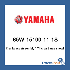Yamaha 65W-15100-11-1S Crankcase Assembly; New # 65W-15100-11-00