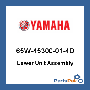 Yamaha 65W-45300-01-4D Lower Unit Assembly; New # 65W-45300-05-8D