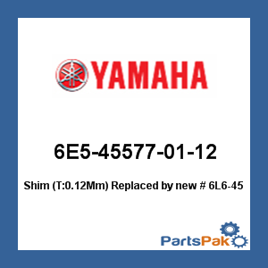 Yamaha 6E5-45577-01-12 Shim (T:0.12-mm); New # 6L6-45577-10-00