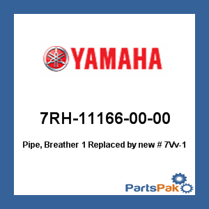 Yamaha 7RH-11166-00-00 Pipe, Breather 1; New # 7VV-11166-00-00