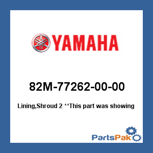Yamaha 82M-77262-00-00 Lining, Shroud 2; 82M772620000
