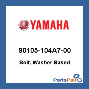 Yamaha 90105-104A7-00 Bolt, Washer Based; 90105104A700