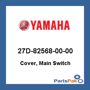 Yamaha 27D-82568-00-00 Cover, Main Switch; 27D825680000