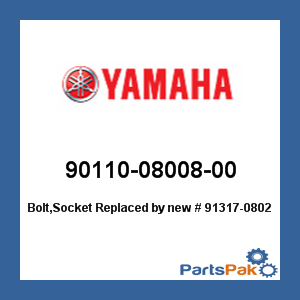 Yamaha 90110-08008-00 Bolt, Socket; New # 91317-08025-00
