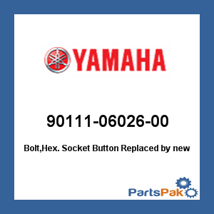 Yamaha 90111-06026-00 Bolt, Hex Socket Button; New # 90111-06142-00
