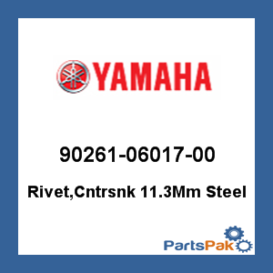 Yamaha 90261-06017-00 Rivet, Cntrsnk 11.3-mm Steel; 902610601700