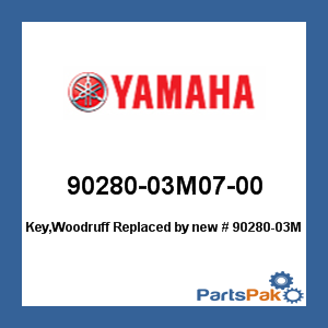 Yamaha 90280-03M07-00 Key, Woodruff; New # 90280-03M03-00