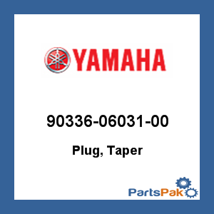 Yamaha 90336-06031-00 Plug, Taper; 903360603100