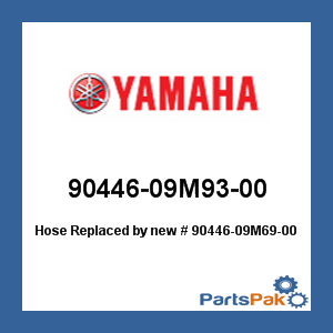 Yamaha 90446-09M93-00 Hose; New # 90446-09M69-00
