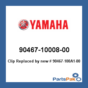 Yamaha 90467-10008-00 Clip; New # 90467-100A1-00