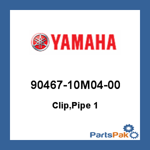 Yamaha 90467-10M04-00 Clip, Pipe 1; 9046710M0400