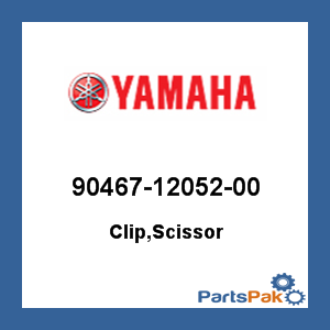 Yamaha 90467-12052-00 Clip, Scissor; 904671205200