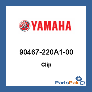 Yamaha 90467-220A1-00 Clip; 90467220A100