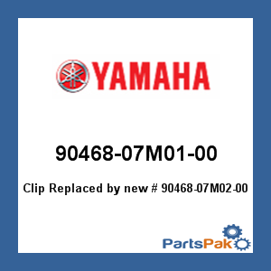 Yamaha 90468-07M01-00 Clip; New # 90468-07M02-00