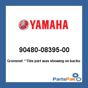 Yamaha 90480-08395-00 Grommet; 904800839500