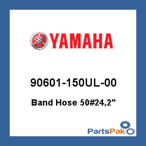 Yamaha 90601-150UL-00 Band Hose 50#24, 2-inch; 90601150UL00