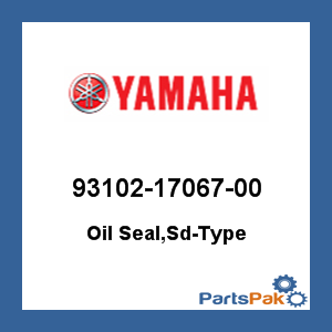 Yamaha 93102-17067-00 OIL SEAL,SD-TYPE; 931021706700 