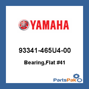 Yamaha 93341-465U4-00 Bearing, Flat #41; 93341465U400