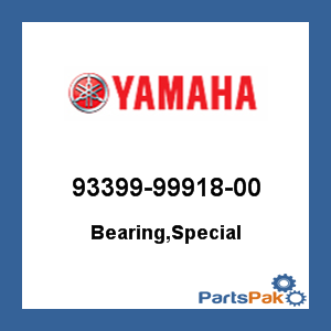 Yamaha 93399-99918-00 Bearing, Special; 933999991800