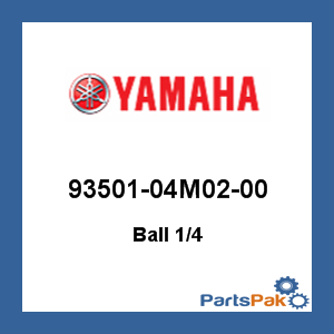 Yamaha 93501-04M02-00 Ball 1/4; 9350104M0200