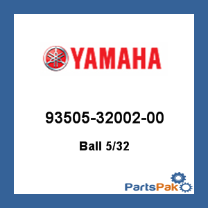 Yamaha 93505-32002-00 Ball 5/32; 935053200200