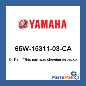 Yamaha 65W-15311-03-CA Oil Pan; 65W1531103CA