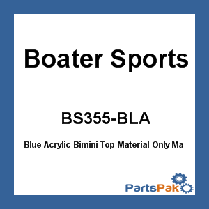 Boater Sports BS355-BLA; Blue Acrylic Bimini Top-Material Only