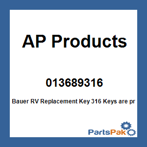 AP Products 013689316; Bauer RV Replacement Key 316