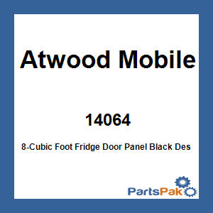 Atwood Mobile 14064; 8-Cubic Foot Fridge Door Panel Black