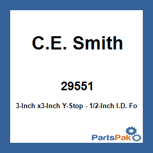 C.E. Smith 29551; 3-Inch x3-Inch Y-Stop - 1/2-Inch I.D. For Boat Trailer