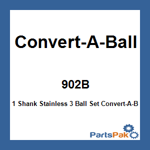 Convert-A-Ball 902B; 1 Shank Stainless 3 Ball Set