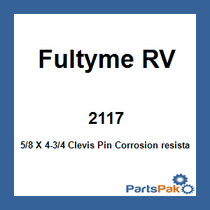 Fultyme RV 2117; 5/8 X 4-3/4 Clevis Pin