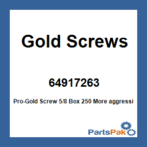 Gold Screws 64917263; Pro-Gold Screw 5/8 Box 250
