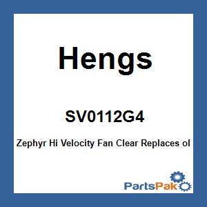 Hengs SV0112G4; Zephyr Hi Velocity Fan Clear