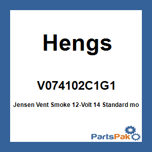 Hengs V074102C1G1; Jensen Vent Smoke 12-Volt 14