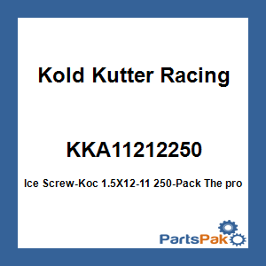 Kold Kutter Racing KKA-11212-250; Ice Screw-Koc 1.5X12-11 250-Pack