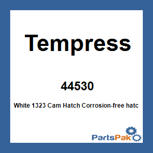 Tempress 44530; White 1323 Cam Hatch