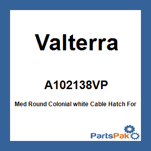 Valterra A102138VP; Med Round Colonial white Cable Hatch