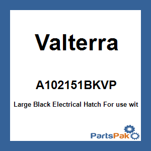 Valterra A102151BKVP; Large Black Electrical Hatch
