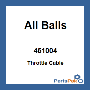 All Balls 451004; Throttle Cable