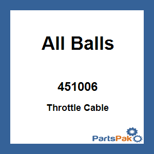All Balls 451006; Throttle Cable