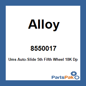 Alloy 8550017; Ums Auto-Slide 5th Fifth Wheel 18K Dp