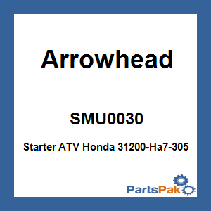 Arrowhead SMU0030; Starter ATV Fits Honda 31200-Ha7-305