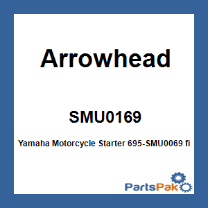 Arrowhead SMU0169; Yamaha Motorcycle Starter