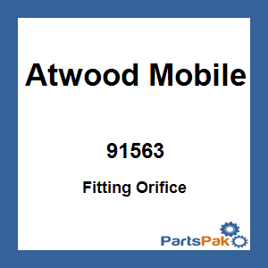 Atwood Mobile 91563; Fitting Orifice