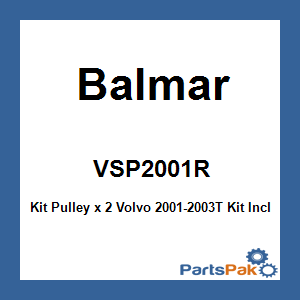 Balmar VSP2001R; Kit Pulley x 2 Volvo 2001-2003T